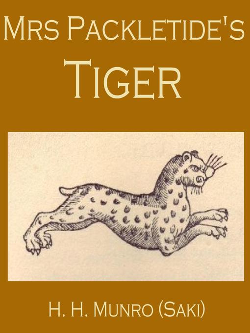 Title details for Mrs. Packletide's Tiger by Saki - Available